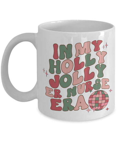 ER Nurse Gift, ER Nurse Mug, Emergency Nurse, In My Holly Jolly Era, Emergency Department, Coffee Cup