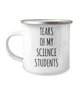 Tears Of My Science Students Camping Mug Coffee Cup Funny Coworker Gifts