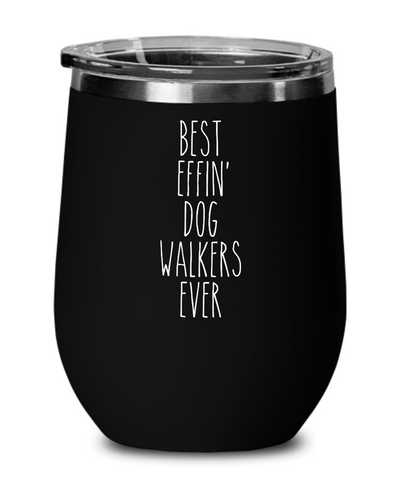 Gift For Dog Walkers Best Effin' Dog Walkers Ever Insulated Wine Tumbler 12oz Travel Cup Funny Coworker Gifts