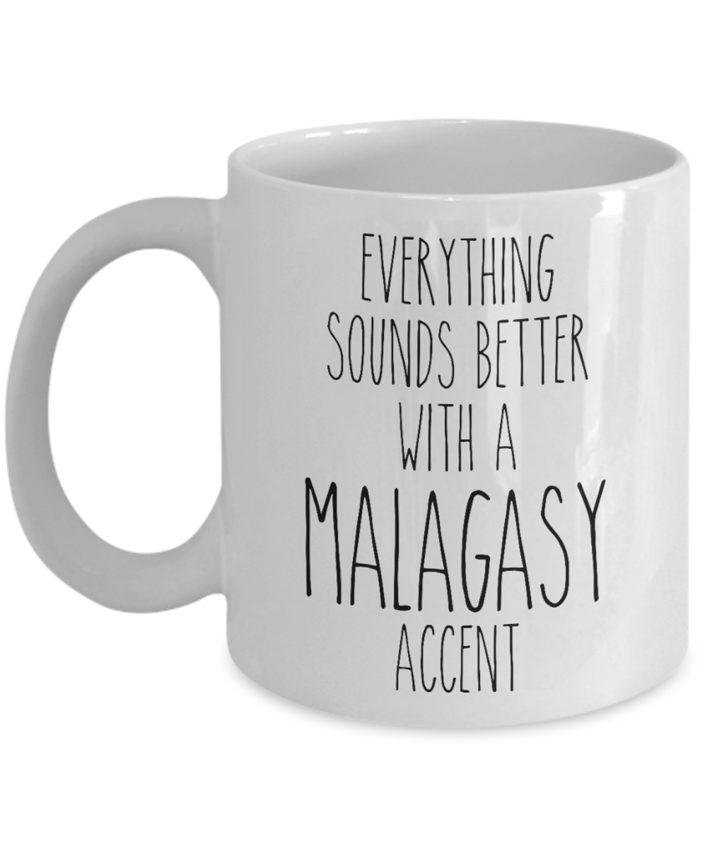 Madagascar Mug Everything Sounds Better with a Malagasy Accent Coffee Cup Gift