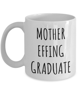 Mother Effing Graduate Mug Graduation Coffee Cup Gifts for Graduates-Cute But Rude