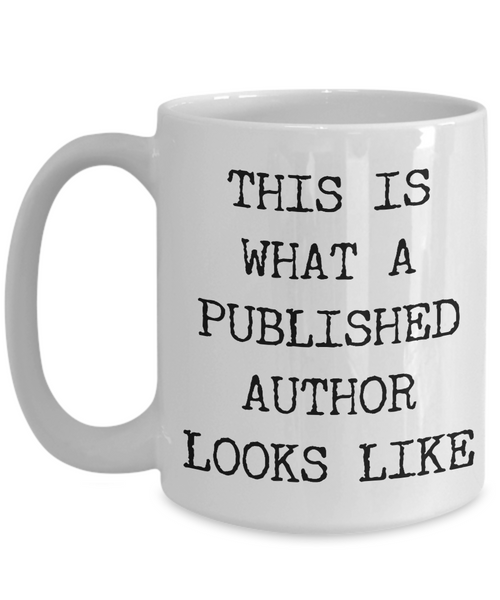 Author Coffee Mug Gift - This Is What A Published Author Looks Like Ceramic Coffee Cup-Cute But Rude