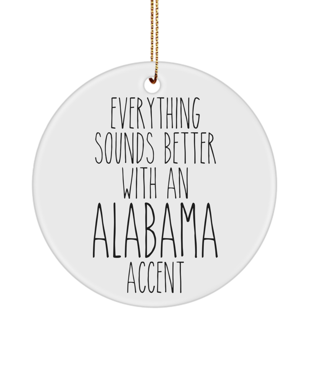 Alabama Ornament, Alabama Gifts, Everything Sounds Better with an Alabama Accent Christmas Ornament