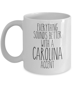 North Carolina, South Carolina Gifts, Everything Sounds Better with a Carolina Accent Mug Coffee Cup