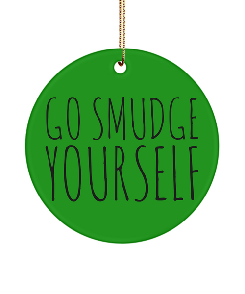 Sarcastic Ornaments Go Smudge Yourself Ceramic Christmas Tree Ornament