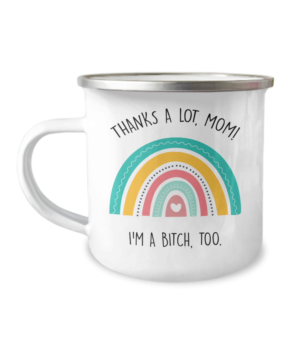 Funny Mother's Day Present to Mom From Daughter Mom I'm a Bitch Too Mug Rainbow Metal Camping Coffee Cup Gift