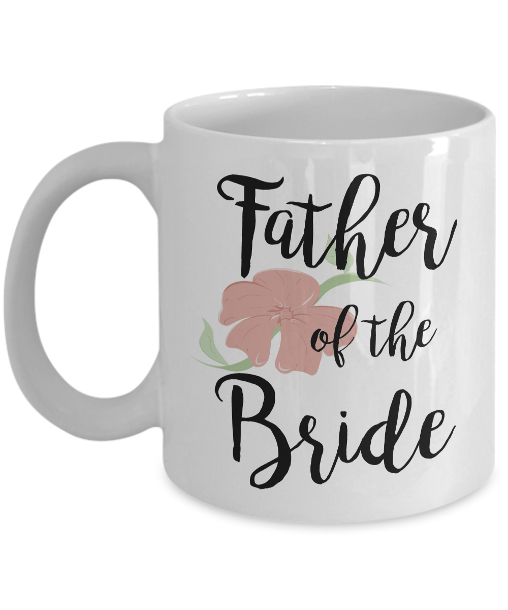 Wedding Mugs - Father of the Bride Coffee Mug - Flower Coffee Mug-Cute But Rude