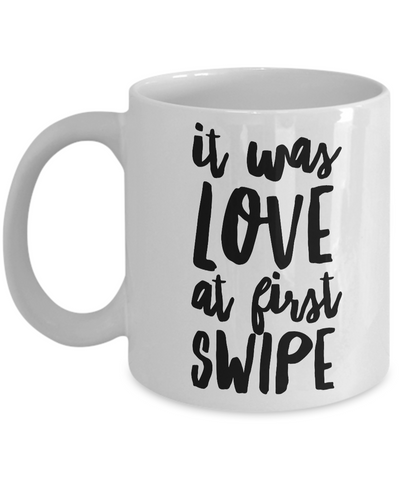 It Was Love at First Swipe Mug Ceramic Love Coffee Cup Valentine's Day Gift-Cute But Rude