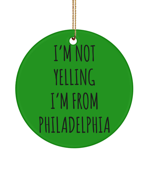 Philadelphia Ornament, Philadelphia Gifts, I'm Not Yelling I'm From Philadelphia Christmas Tree Ornament