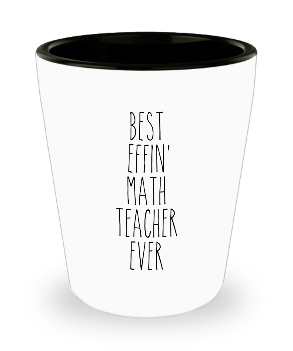 Best Effin Math teacher Ever Ceramic Shot Glass Funny Gift
