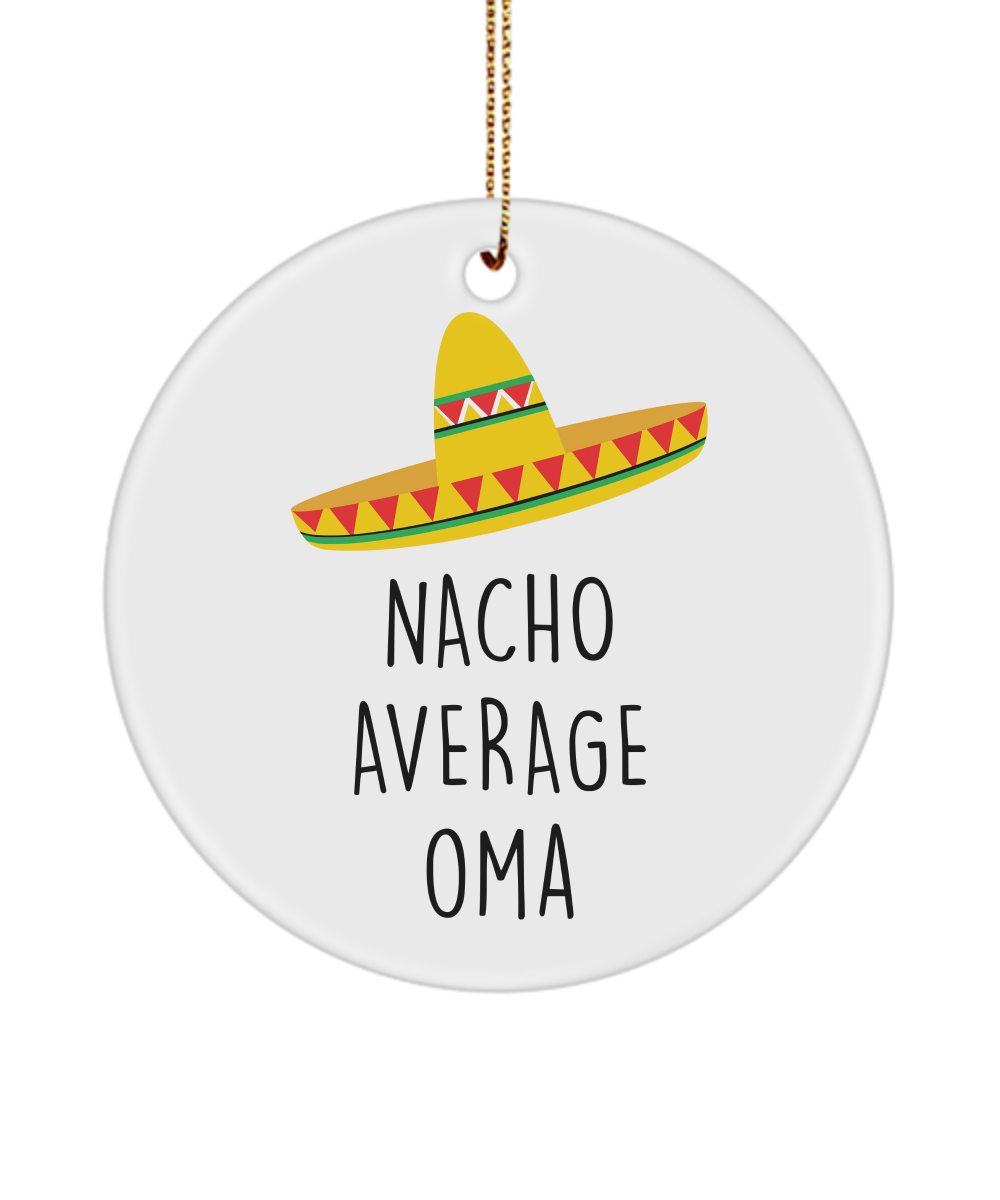 Oma Ornament, Oma Gift, Gift for Oma, Oma Gifts, Gifts for Oma, Nacho Average Oma, Christmas Ornament