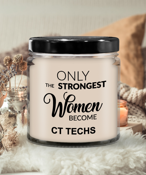 Only The Strongest Women Become Ct Techs 9 oz Vanilla Scented Soy Wax Candle