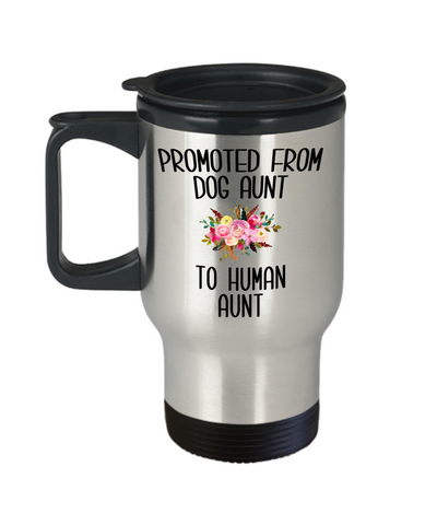 Promoted From Dog Aunt To Human Aunt Travel Mug New Aunt Pregnancy Announcement Aunt Reveal Gift for Her Baby Shower Gifts