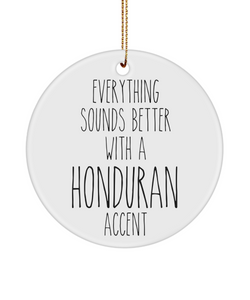 Honduras Ornament Everything Sounds Better with a Honduran Accent Ceramic Christmas Ornament Honduras Gift