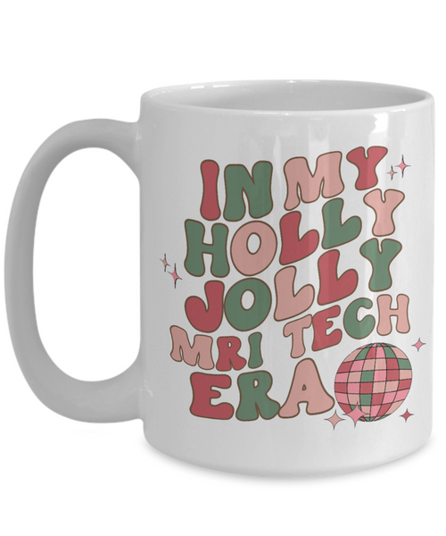 MRI Tech Gift, Mri Technician, Mri Tech Gifts, Holly Jolly Era Mug, Coffee Cup