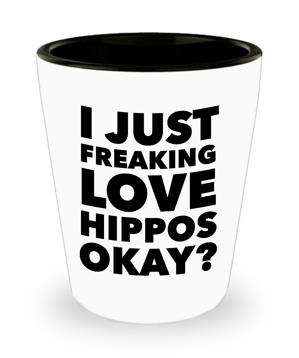 Hippo Shot Glass Hippo Themed Novelty Gifts for Men and Women - I Just Freaking Love Hippos Okay? Funny Ceramic Shot Glasses