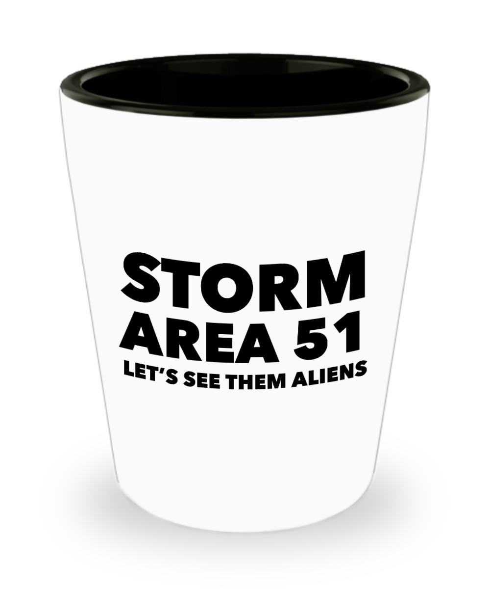 Storm Area 51 Let's See Them Aliens Funny Gag Gift Ceramic Shot Glass