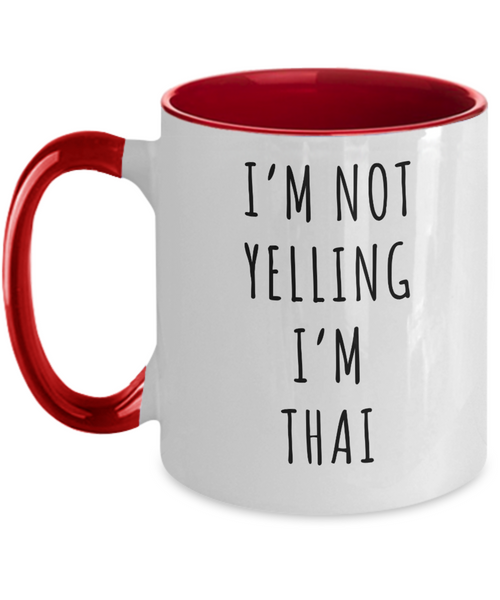 Thailand Mug, Thai Gifts, I'm Not Yelling I'm Thai Coffee Cup Colored Mugs