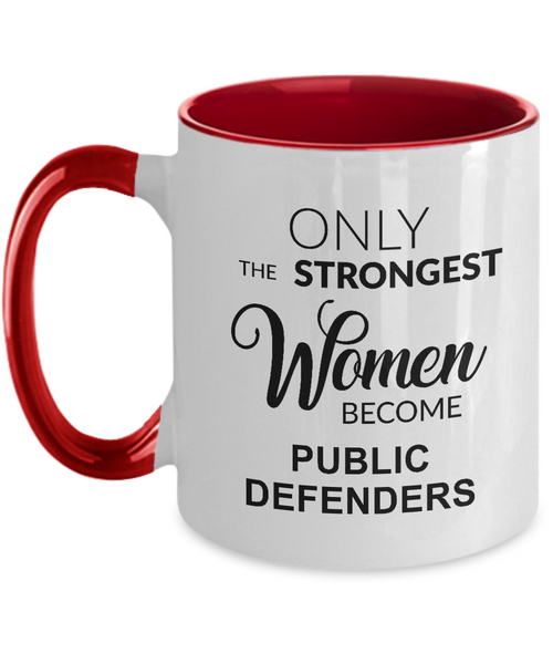 Only The Strongest Women Become Public Defenders Mug Two-Tone Coffee Cup Funny Gift