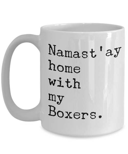 Boxer Dog Coffee Mug Namast'ay Home with My Boxers Funny Ceramic Coffee Cup Boxer Dog Gifts-Cute But Rude