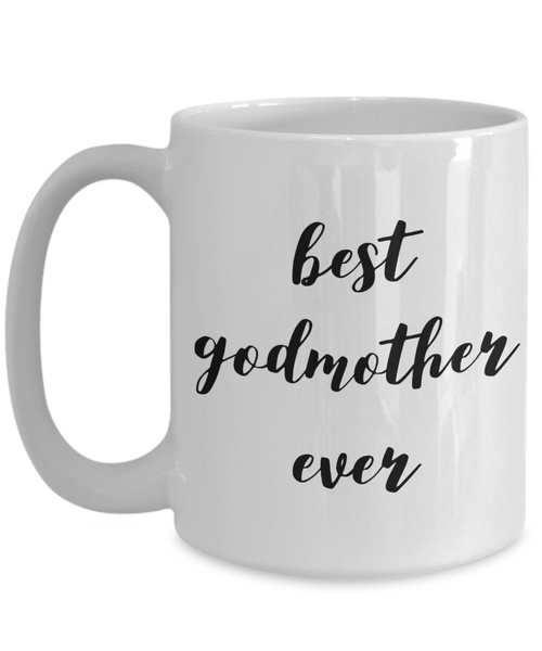 GodMother Coffee Mug Gifts - Best GodMother Ever Ceramic Coffee Cup-Cute But Rude