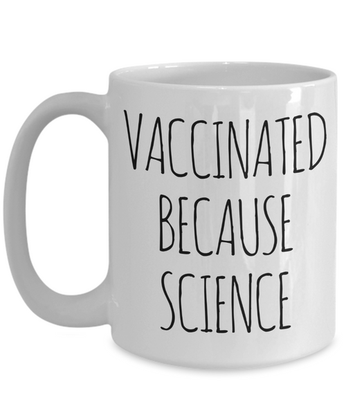 I'm Vaccinated Because Science Mug Coffee Cup