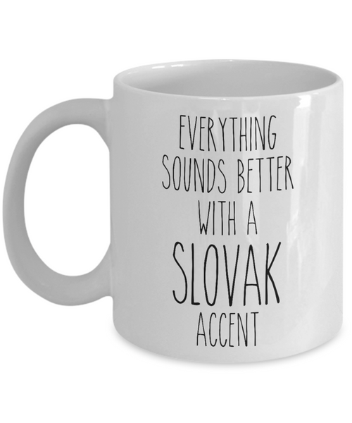 Slovakia Mug Everything Sounds Better with a Slovak Accent Coffee Cup Gift