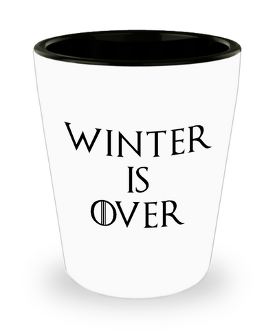 Winter is Over Funny Ceramic Shot Glass for Game of Thrones Fans