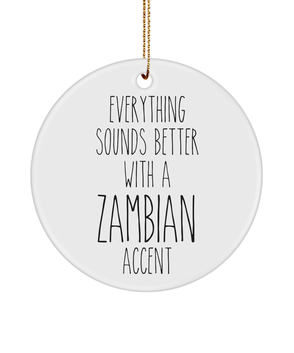 Zambia Ornament Everything Sounds Better with a Zambian Accent Ceramic Christmas Ornament Zambian Gift