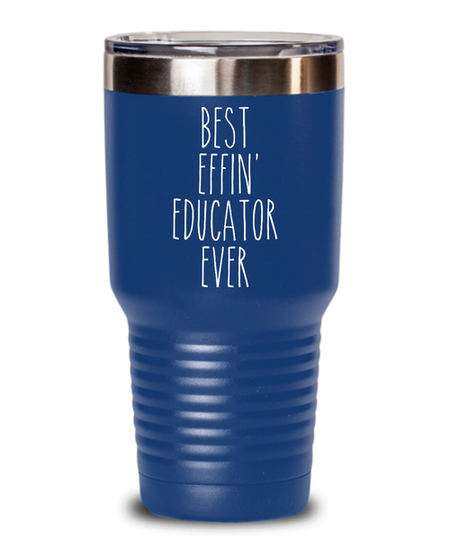 Gift For Educator Best Effin' Educator Ever Insulated Drink Tumbler Travel Cup Funny Coworker Gifts