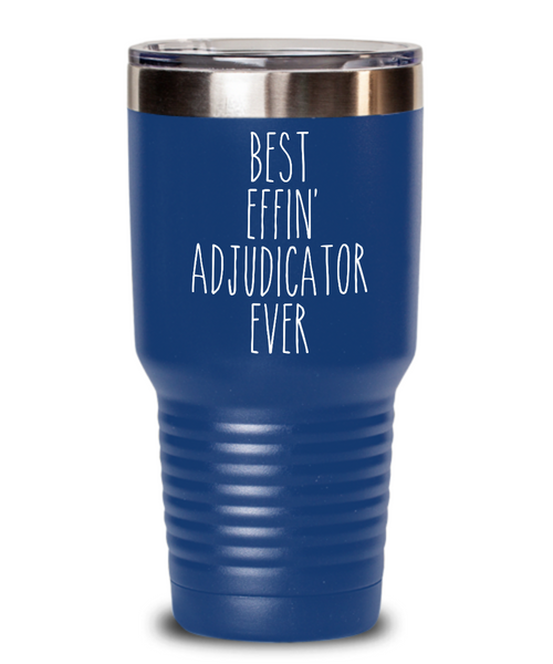 Gift For Adjudicator Best Effin' Adjudicator Ever Insulated Drink Tumbler Travel Cup Funny Coworker Gifts