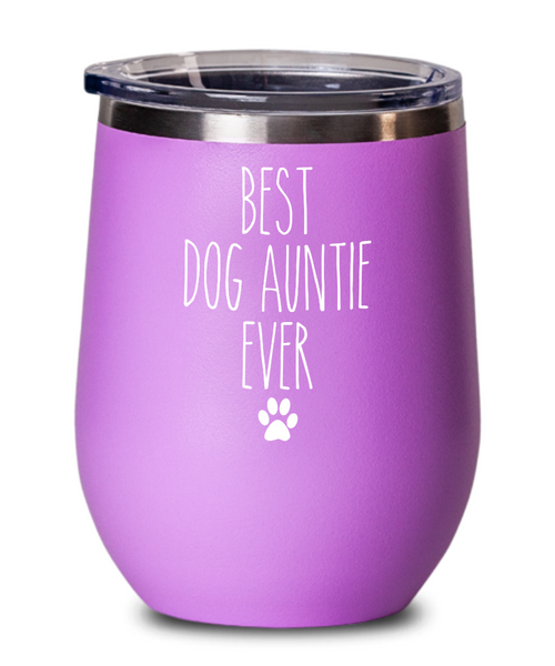 Best Dog Auntie Ever Insulated Wine Tumbler 12oz Travel Cup Funny Coworker Gifts