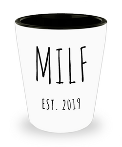 MILF Push Present For New Mom Gifts Funny Mother Ceramic Shot Glass Est 2019