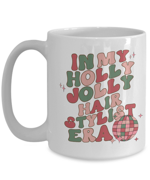 Gift For Hair Stylist, Hair Stylist Mug, Barber Gift, Hairdresser Gift, Holly Jolly Era, Coffee Cup