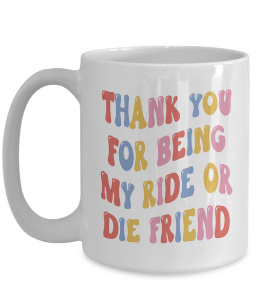 Bestie Mug, Ride Or Die Gift, Ride Or Die, Ride Or Die Friend, Ride Or Die Gifts, BFF Mug, Ride or Die Mug, Best Friends Mug