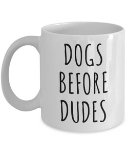 Dogs Before Dudes Cup Funny Coffee Mug-Cute But Rude