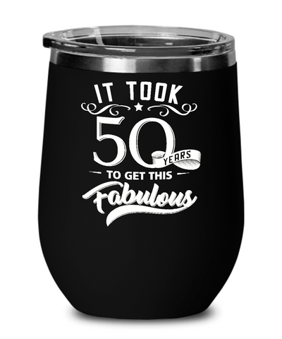 It Took 50 Years To Get This Fabulous Insulated Wine Tumbler 12oz Travel Cup Funny Gift