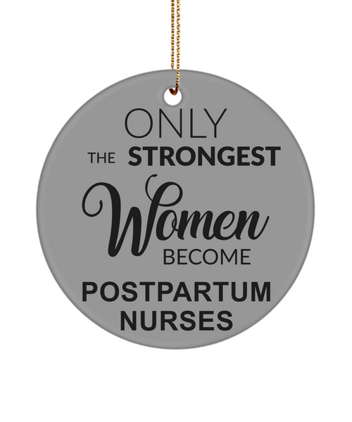 Mother Baby Nurse, Mother Baby Unit, Postpartum Nurse, MBU Mug, Baby Nurse Gift, Mother Baby Unit, Only The Strongest Women Become Postpartum Nurses Christmas Tree Ornament