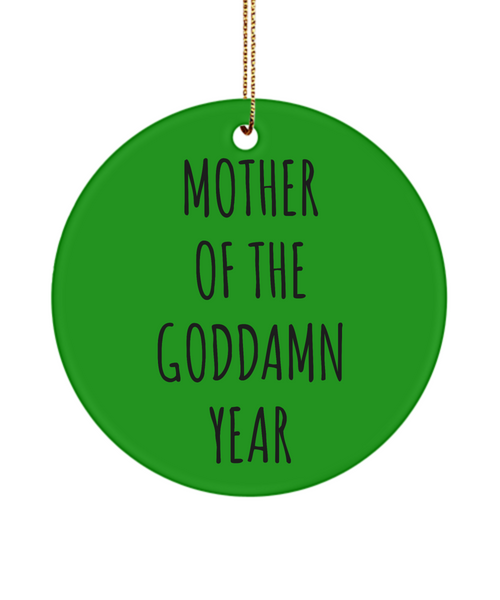 Sarcastic Mom Present Mother Of The Goddamn Year Ceramic Christmas Tree Ornament