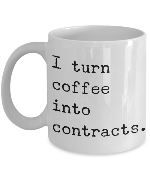 I Turn Coffee Into Contracts Mug 11 oz. Ceramic Coffee Cup-Cute But Rude