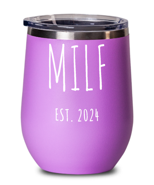 First Time Mom Gift, Postpartum Gift, New Mom Gift, MILF Est 2024, Push Present, Mother's Day Wine Tumbler