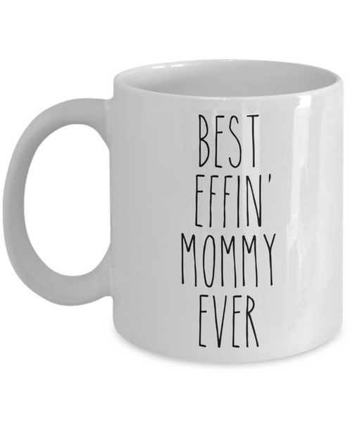 Gift For Mommy Best Effin' Mommy Ever Mug Coffee Cup Funny Coworker Gifts