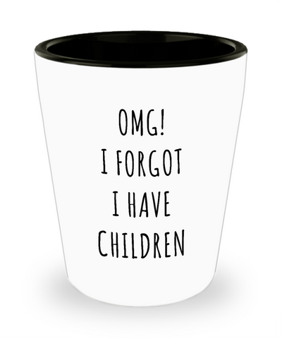 OMG I Forgot I Have Children Ceramic Shot Glass Funny Mother's Day Gift Idea