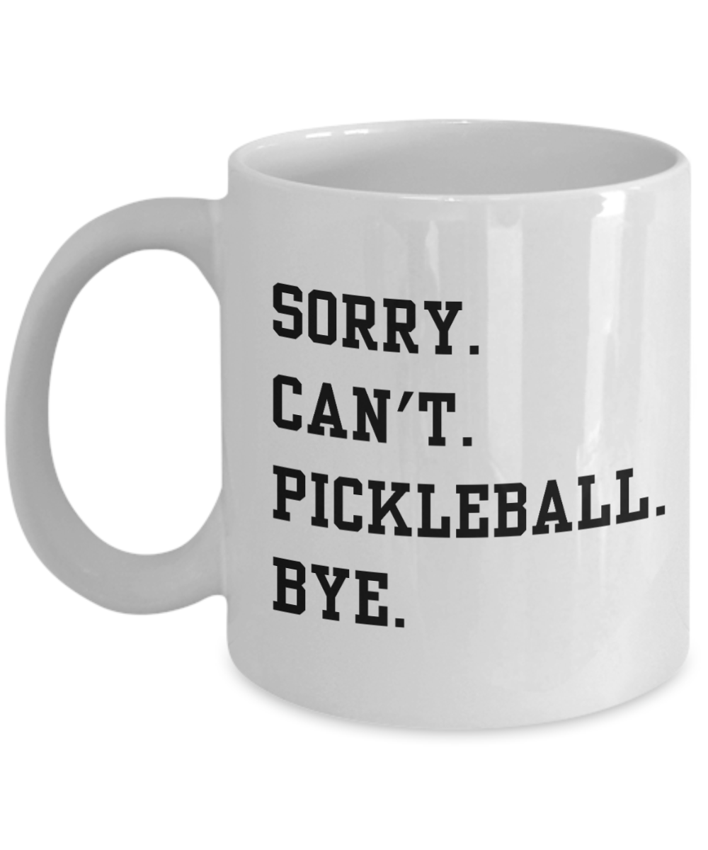 Pickleball Mug, Pickleball Dad, Funny Pickleball Gift, Pickleball Coffee Cup, Sorry Can't Pickleball