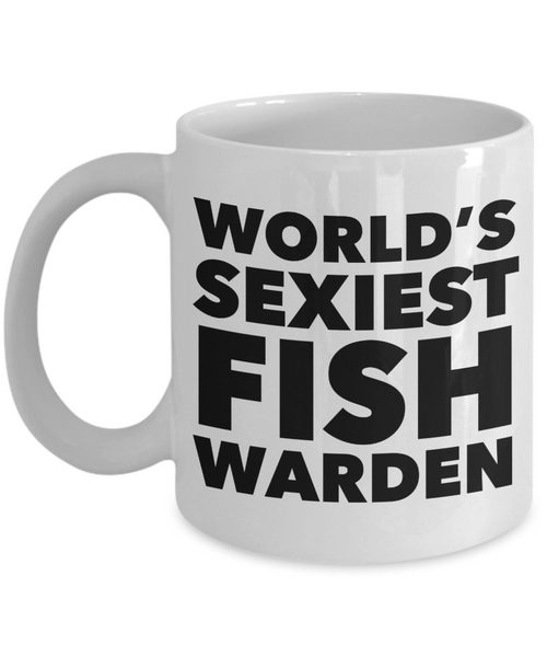 World's Sexiest Fish Warden Mug Ceramic Coffee Cup-Cute But Rude