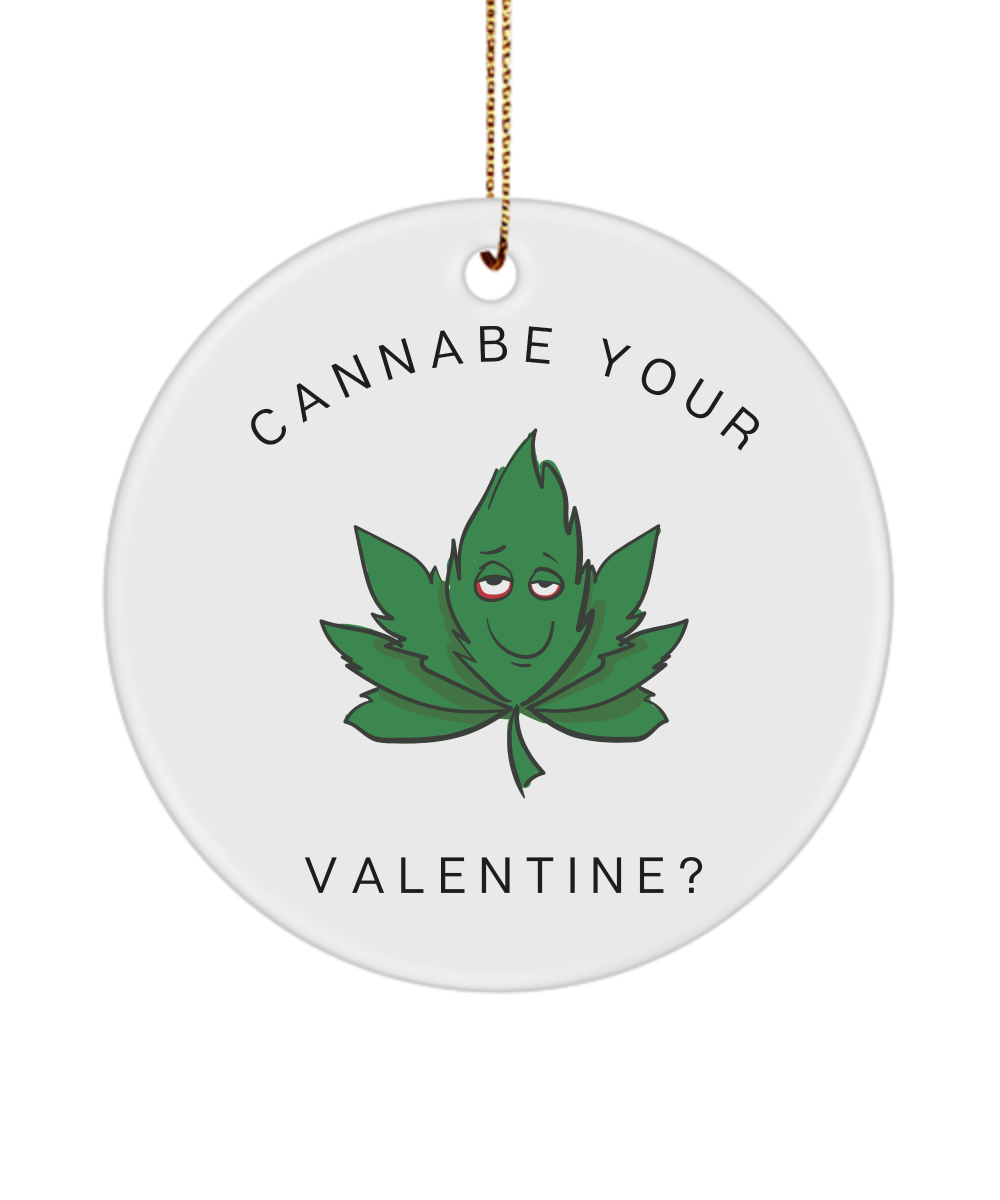 Weed, Marijuana, Stoner, Valentine's Day, Boyfriend Gift, Girlfriend Gift, Cannabe Your Valentine Ceramic Ornament