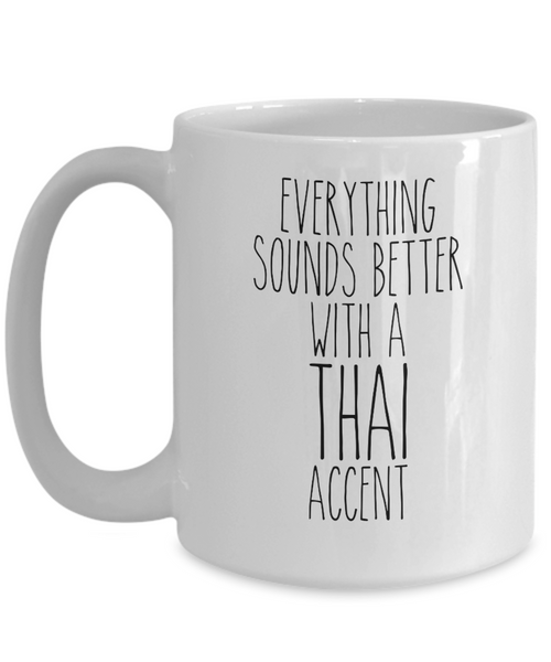 Thailand Mug, Everything Sounds Better with a Thai Accent Coffee Cup