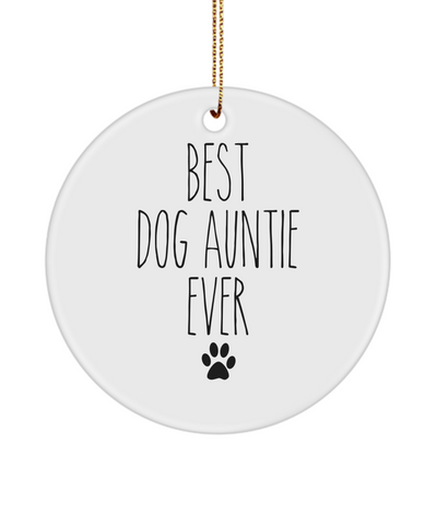 Best Dog Auntie Ever Ceramic Christmas Tree Ornament Funny Gift