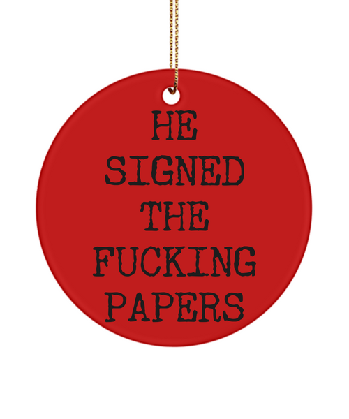 Funny Divorce Gift for Women He Signed The Fucking Papers Christmas Tree Ornament