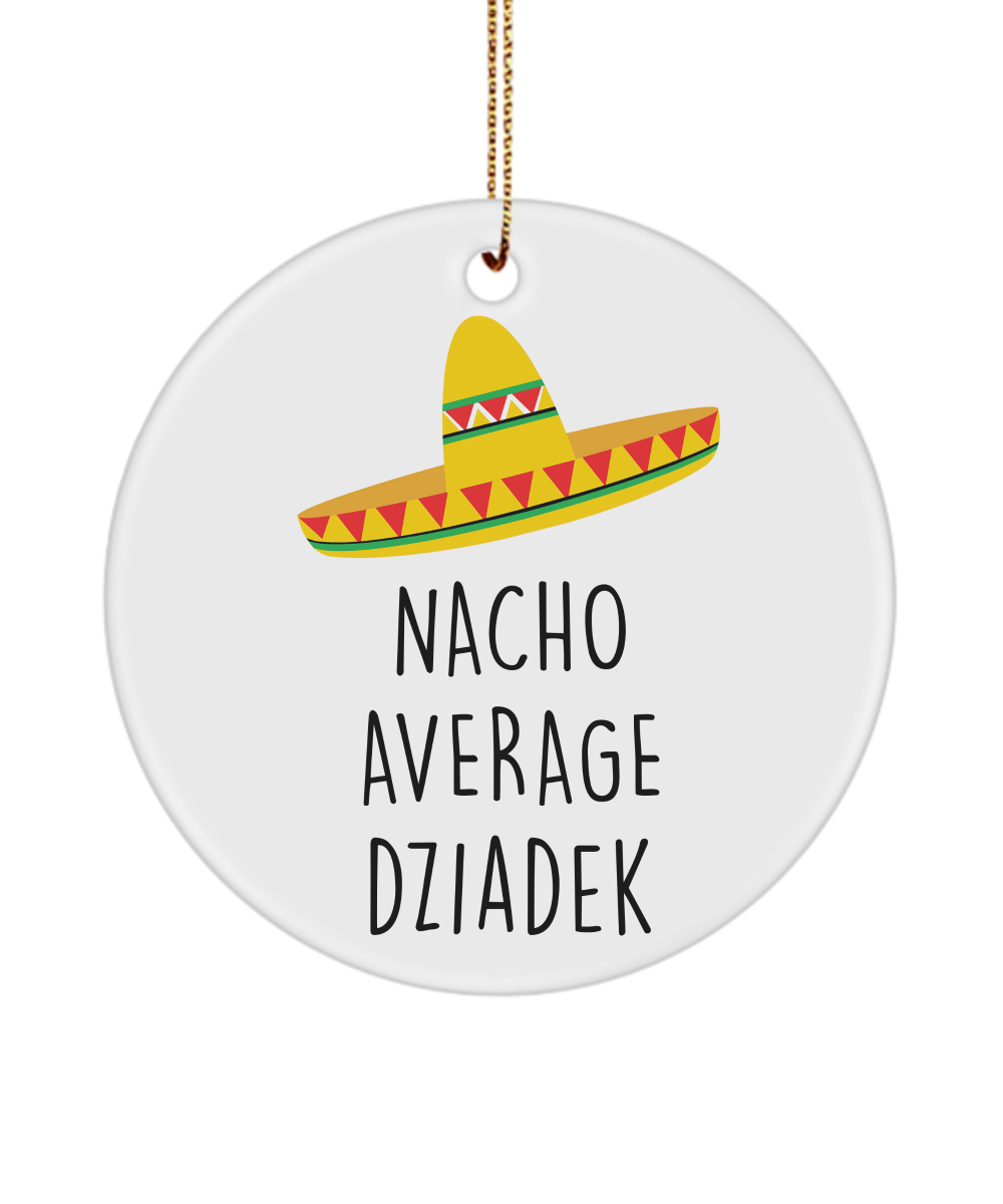 Dziadek Gift, Dziadek, Gift From Grandkids, Dziadek Ornament, Nacho Average Dziadek Christmas Ornament